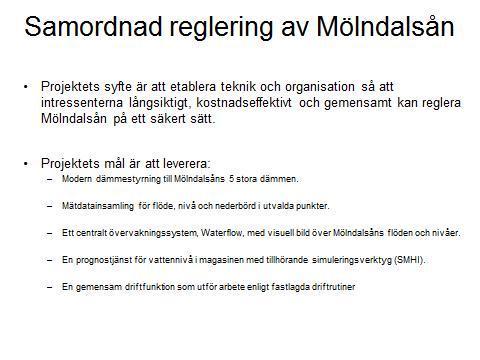 Projektets omfattning Slussens dämme Mölndalsåns