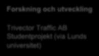 kartläggning/studier: Forskning och utveckling Trivector Traffic