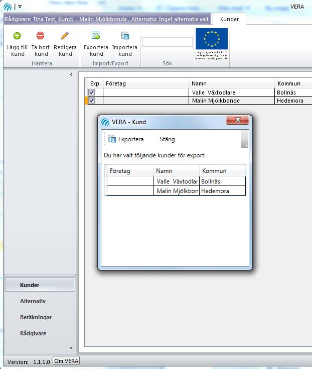 17 3.3.4 Exportera kunder 2. Klicka sedan på Exportera kund 1. Vid en export av kund bockar du för den eller de kunder du vill exportera. 3. En ruta kommer upp med de kunder du valt att exportera.