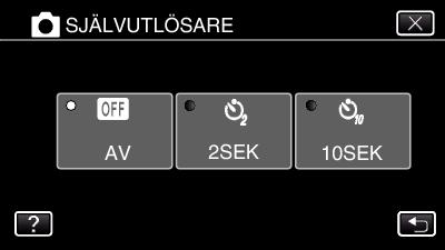 0 Tryck på J för att återgå till föregående skärm. 5 Tryck på 2SEK eller 10SEK. 0 Kontrollera om inspelningsläget är A.