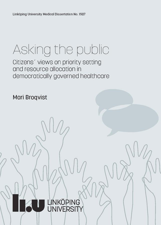 Asking the public: Citizens views on priority setting and resource allocation in democratically governed healthcare Resursfördelning i offentligt finansierad hälso- och sjukvård är oundvikligen