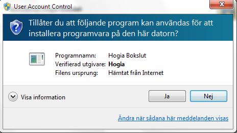 Du får motsvarande dialog för själva programmet om du kör Windows Vista, Windows 7 eller Windows 8 med User Access Control (UAC) påslagen och måste tillåta att programmet installeras.