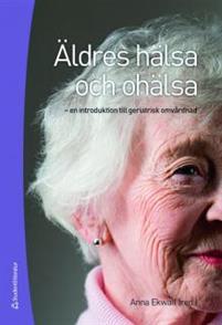 Äldres hälsa och ohälsa : en introduktion till geriatrisk omvårdnad PDF ladda ner LADDA NER LÄSA Beskrivning Författare: Gunilla Carlsson.