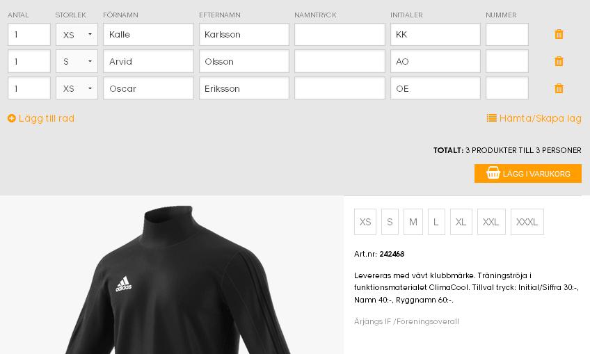 Ange storlek på varje person med rullisten. FÖRNAMN/EFTERNAMN är enbart för ni ska veta vem som har beställt vilken storlek. OBS!