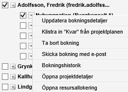 Innehållsmeny Innehållsmenyn för projekt innehåller följande funktioner: Innehållsmeny för projekt Uppdatera bokningsdetaljer Se informationen ovan Kopiera in Kvar från projektplanen Se informationen