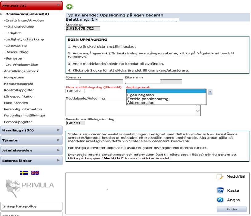 1 Välj Anställning/Avslut i menyn på Min sida. 2 Ange önskad sista anställningsdag 3 Välj Avgångsorsak via rullisten. Under frågetecknet finns mer information.