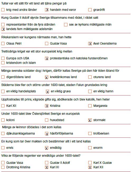 Sidan 40 47. Elevens eget svar. 48. a) Elevens eget svar. Exempel: Gruvorna i Sverige gav järn och koppar som gav stora inkomster.