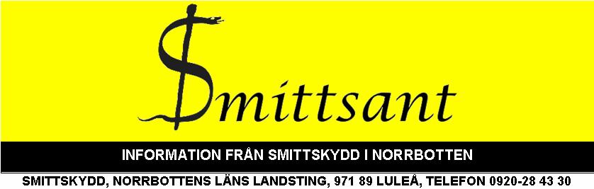 SMITTSKYDD, NORRBOTTENS LÄNS LANDSTING, 971 80 LULEÅ, TELEFON 0920-28 36 16 Nr 2-2014 Innehåll Antibiotikaresistens i Norrbotten.