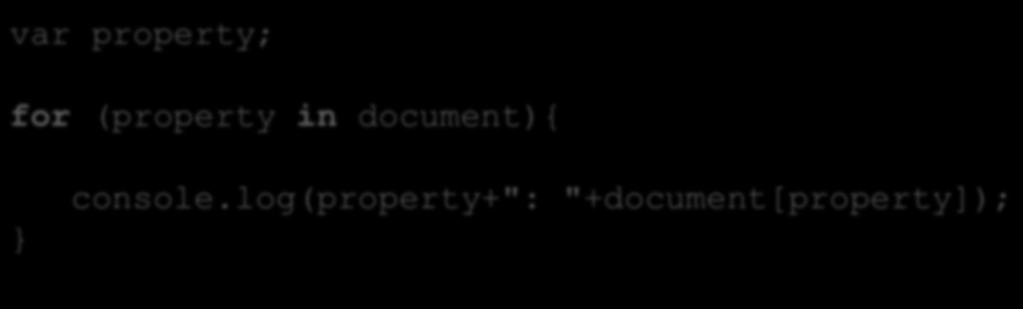 for-in var property; for (property in document){ console.