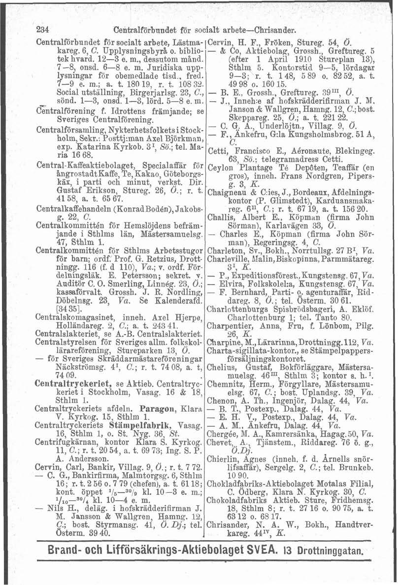 234 Centralförbundet för socialt arbete-chrisander. Centralförbundet för socialt arbete, Lästma- I Cervin H. P., Fröken, Stureg. 54, O. kareg. 6, C. Upplysningsbyrå o.