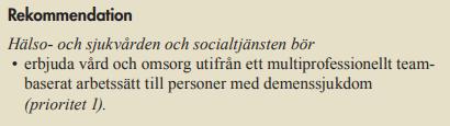 Multiprofessionellt arbete Viktigt för organisationen av det multiprofessionella arbetet är att ingående kompetenser har sin bas i såväl hälso- och sjukvården som socialtjänsten och att det finns en