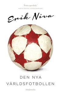 Den nya världsfotbollen PDF ladda ner LADDA NER LÄSA Beskrivning Författare: Erik Niva. sportjournalisten Erik Niva rest runt i en ny fotbollsvärld.