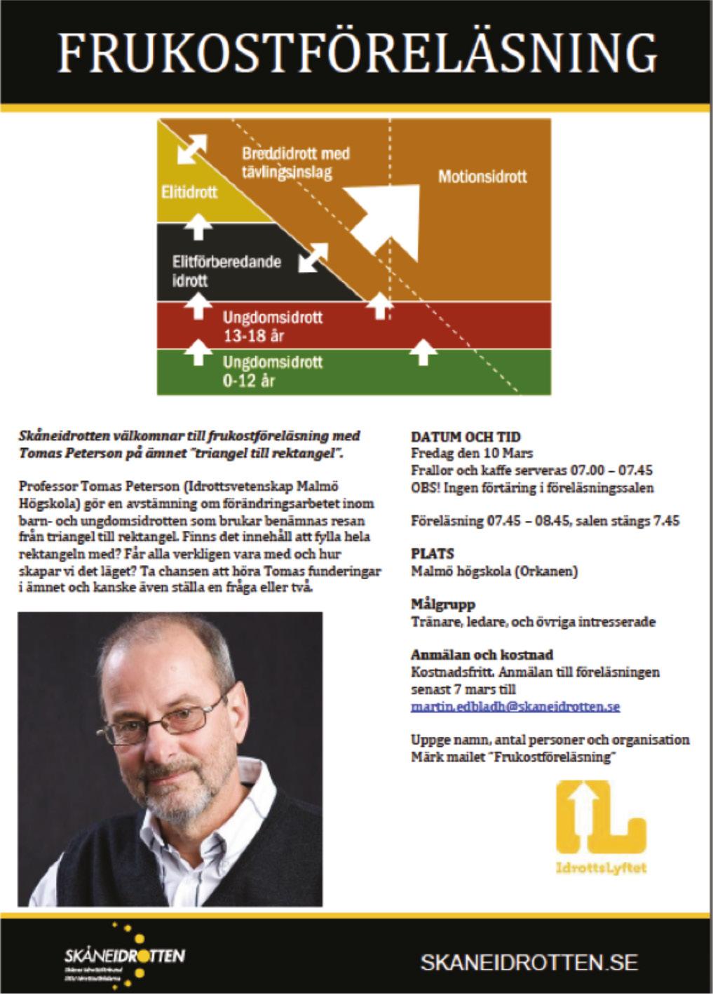 tomas peterson I mars 2017 talade jag på ett frukostmöte, inbjuden av Skånes Idrottsförbund. Detta vill jag uppmärksamma av två skäl.