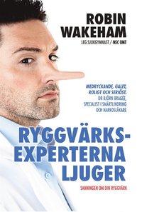 Ryggvärksexperterna ljuger PDF ladda ner LADDA NER LÄSA Beskrivning Författare: Robin Wakeham. "Medryckande, galet, roligt och seriöst." Dr.