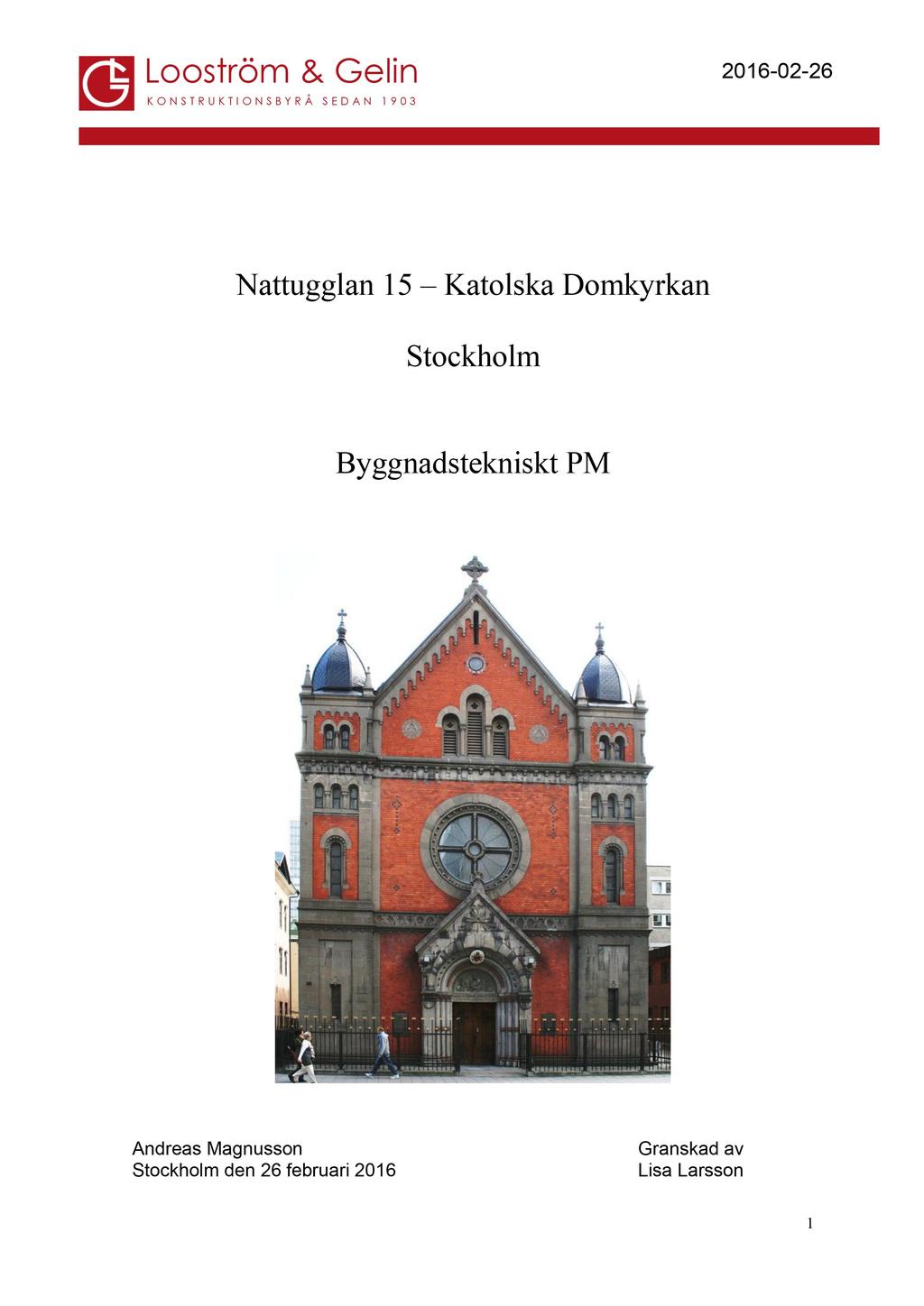 KON S T RU K T ION S B Y RÅ S EDAN 1 9 0 Nattugglan 1 5 Katolska Domkyrkan Stockholm