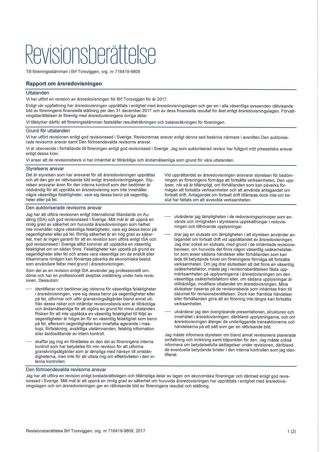 ReViSiOnSt]EJattelSe Till föreningsstämman i, rg. nr 71 64'19-9809 Rapprt m årsredvisningen Uttalanden Vi har utfört en revisin av årsredvisningen för för år 2017.