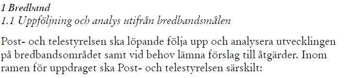 3(23) Bakgrund Post- och telestyrelsen (PTS) har för femte året i rad fått i uppdrag att samla in och sammanställa länsstyrelsernas, Gotlands kommuns, berörda landstings och samverkansorgans