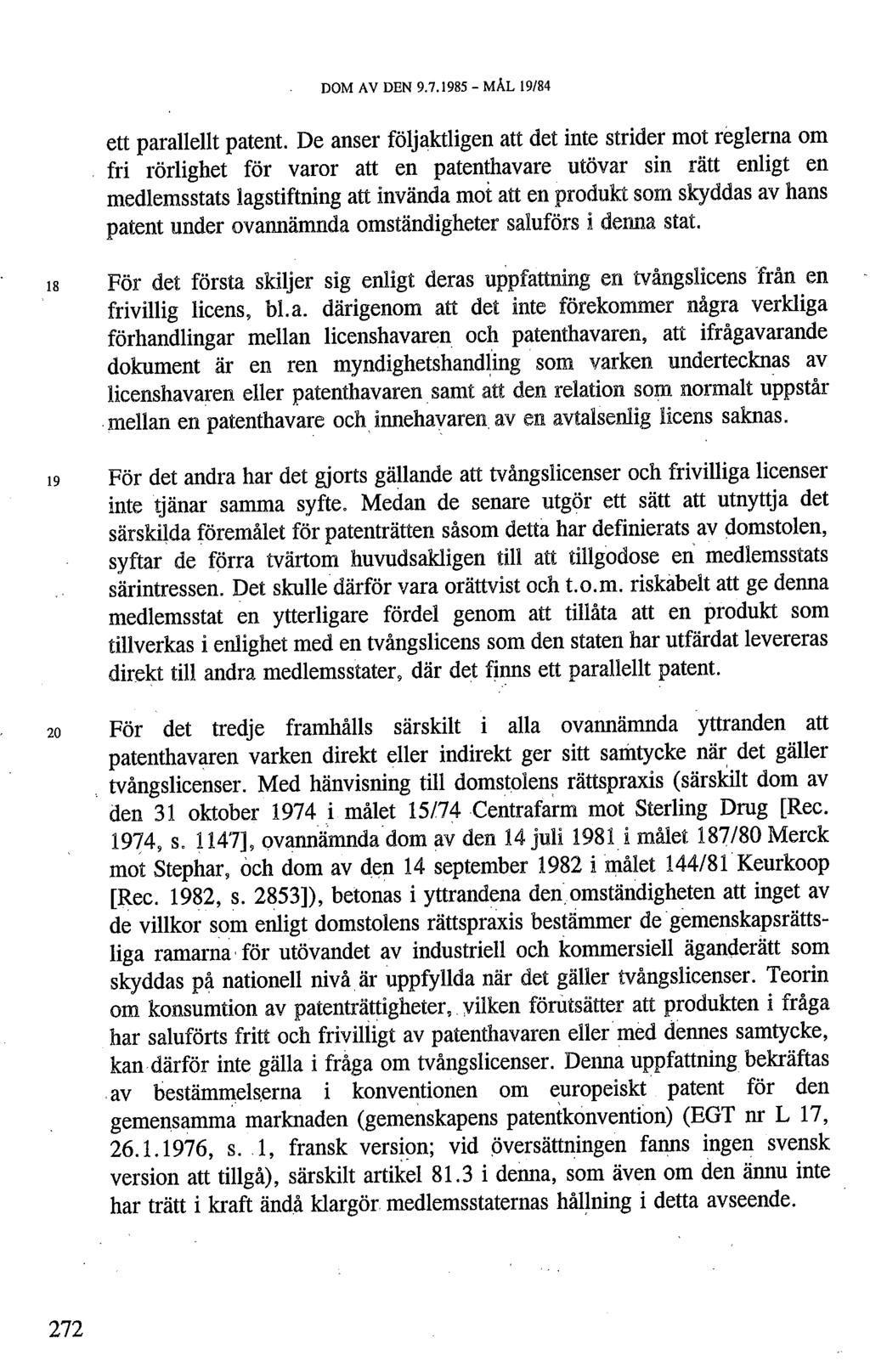DOM AV DEN 9.7.1985 - MÂL 19/84 ett parallellt patent.
