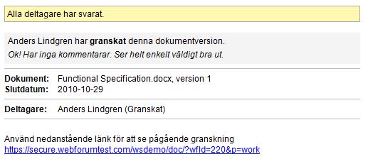 4. Granskningen eller godkännandet avslutas Den som startar granskningen kommer få e-postaviseringar så fort någon deltagare svarar.