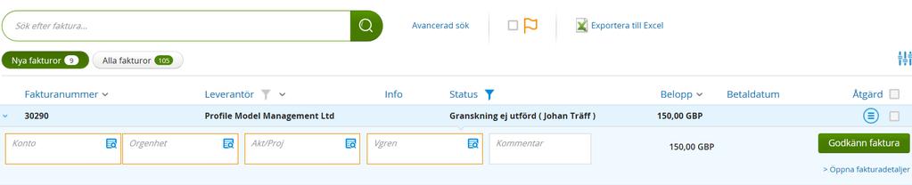 5. Nya fakturor dina fakturor som väntar på hantering En gång per dag går det ut mail om det finns nytillkomna fakturor att hantera oavsett om det handlar om granskning eller attestering.