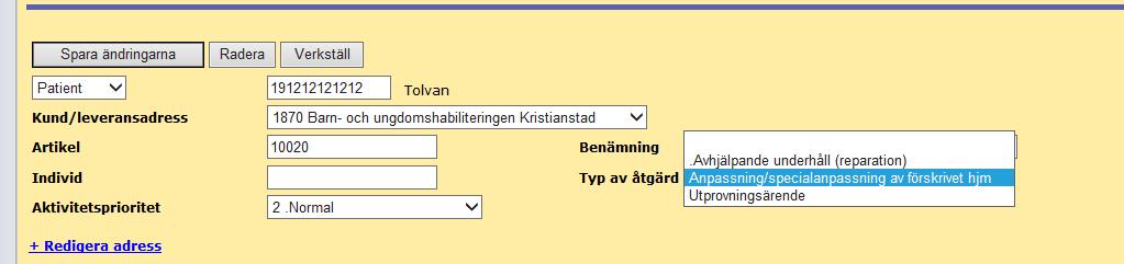 29 6.2 Anpassning/Specialanpassning Utgå från brukarens Hjälpmedels lista (se rutin 1.1 Sök Hjälpmedel per mottagare).