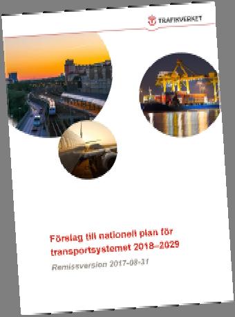 Nationell transportplan 2018 2029 Den ekonomiska ramen 333,5 miljarder kr till utveckling av transportsystemet. 125 miljarder kr till vidmakthållande av statliga järnvägar.