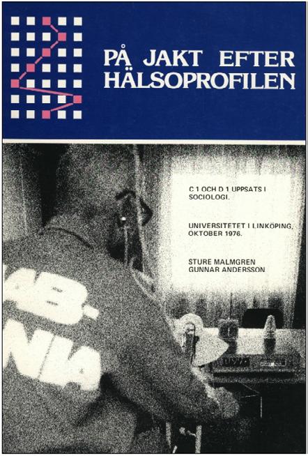 PÅ JAKT EFTER HÄLSOPROFILEN SEDAN 1976 PÅ JAKT EFTER HÄLSOPROFILEN SEDAN 1976 För mer än 40 år sedan fanns både visioner och praktiskt friskvårdsarbete förankrat i forskning på Saab i Linköping.