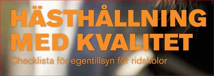 Kvalitet Ett inplanerat möte med svenska ridsportförbundet (SRF) gällande kvalitetsmärkning av PRK kommer att ske under 2019.