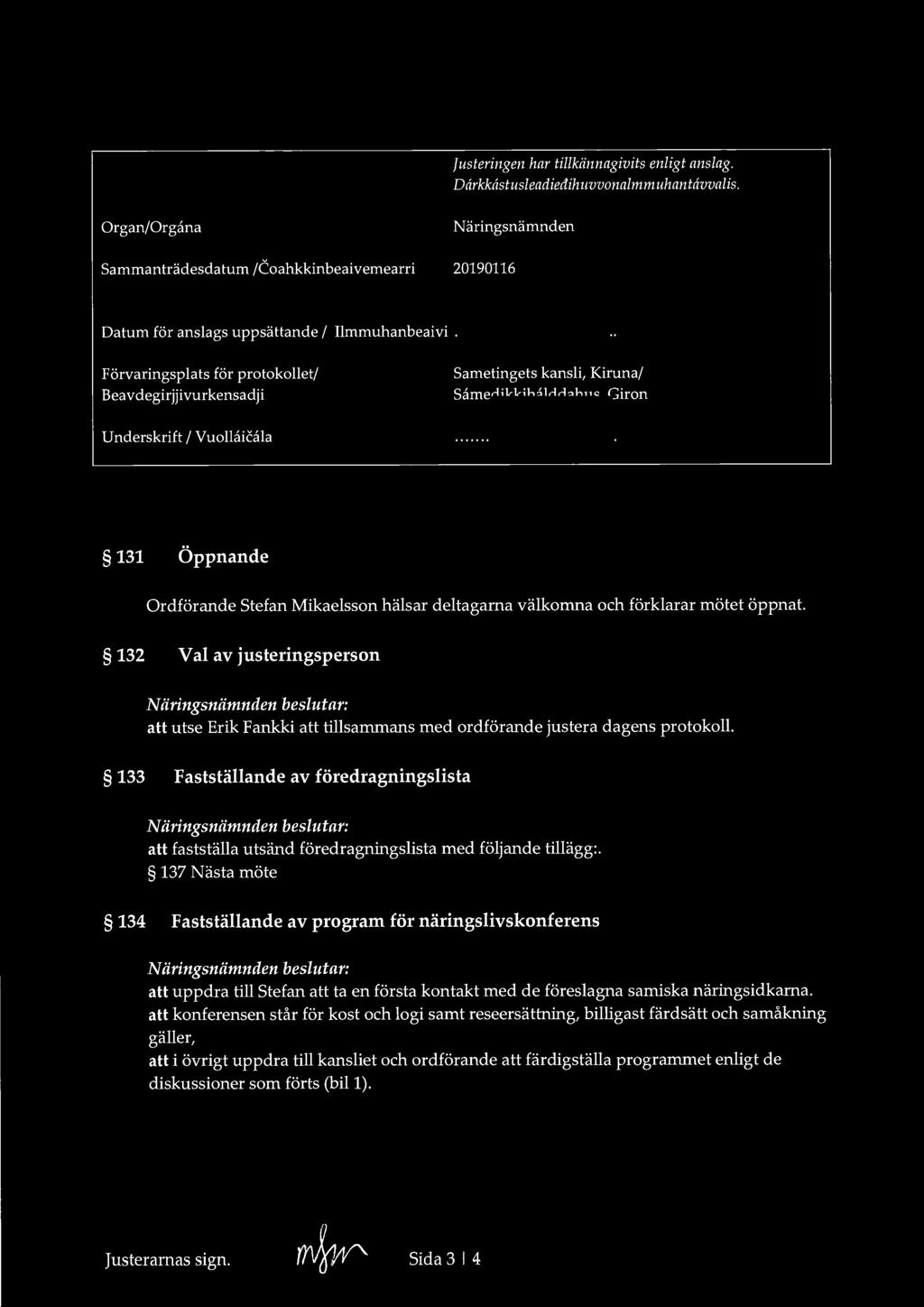 Justeringen har tillkännagivits enligt anslag. Darkkastusleadieåihuvvonalmmuhantavvalis.