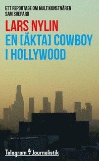 En [äkta] cowboy i Hollywood : Ett reportage om multikonstnären Sam Shepard PDF ladda ner LADDA NER LÄSA Beskrivning Författare: Lars Nylin.