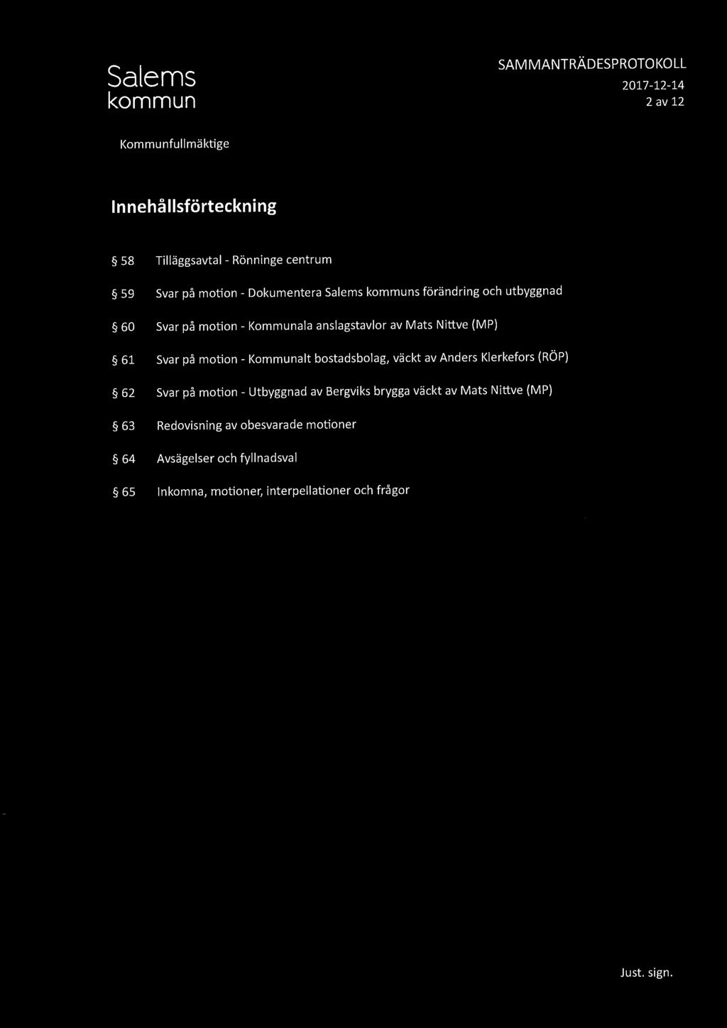 SAMMANTRÄDESPROTOl<OLL 2 av 12 nnehållsförteckning 58 Tilläggsavtal - Rönninge centrum 59 Svar på motion - Dokumentera Salems