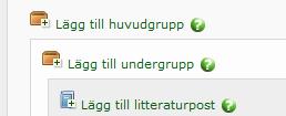 Skapa en huvudgrupp/undergrupp - så här gör du: Om du ska gruppera litteraturlistan per moment använder du dig av huvudgrupp för