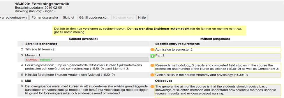 Redigera översättning Den svenska originaltexten visas till vänster och den översatta engelska texten till höger.