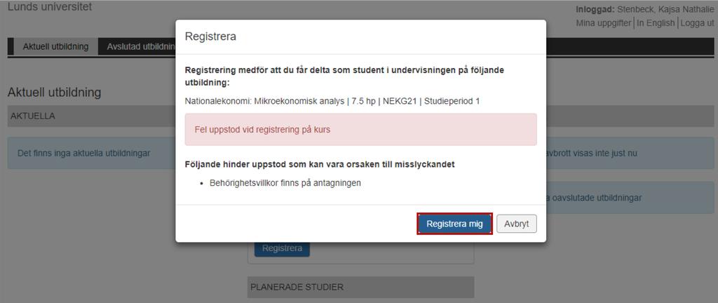 Om du får ovanstående meddelande när klickar på Registrera mig har du en villkorad antagning och måste kontakta Nationalekonomiska