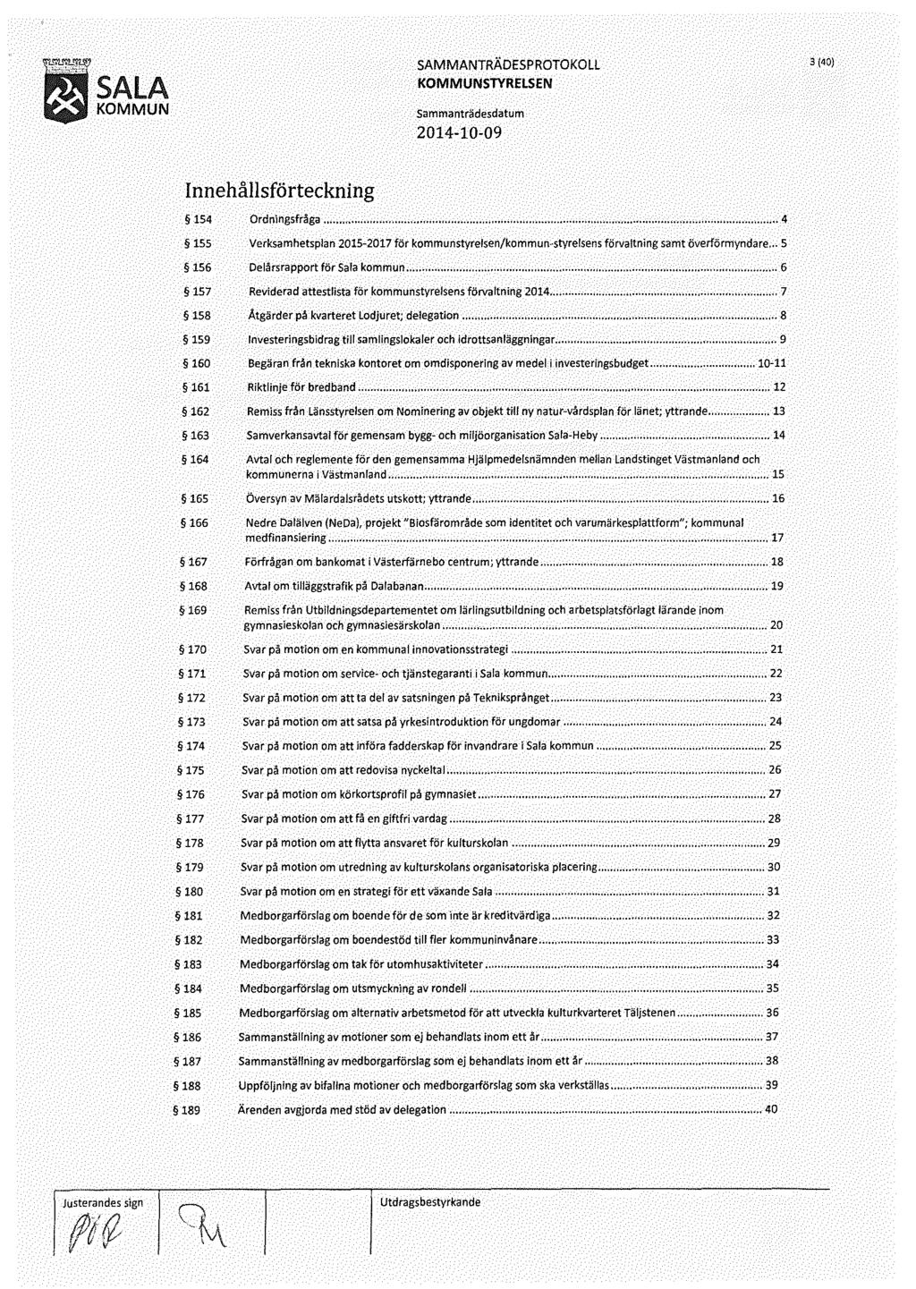 iii sala ~KOMMUN sammanträdesdatum 3 (40) Innehållsförteckning 154 155 156 157 158 159 160 161 162 163 164 165 166 167 168 169 170 171 172 173 174 175 176 177 178 179 180 181 182 183 184 185 186 187