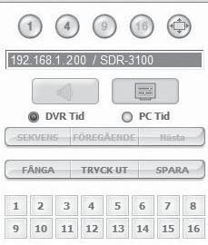 web viewer Ansluten DVR Den visar IP-adress och status för ansluten DVR. M Felmeddelande för anslutning Inget Svar : Visas när DVR-enheten inte svarar.
