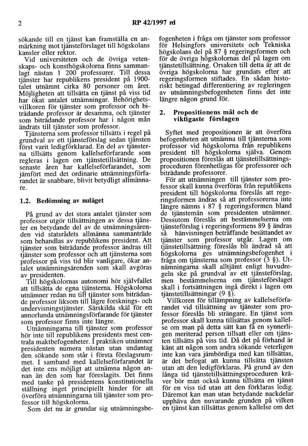 2 RP 42/1997 rd sökande till en tjänst kan framställa en anmärkning mot tjänsteförslaget till högskolans kansler eller rektor.