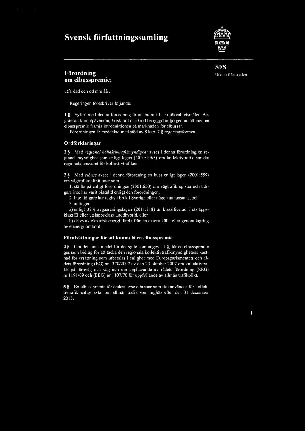 elbussar. Förordningen är meddelad med stöd av 8 kap. 7 regeringsformen.