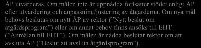 kartläggning ). Pedagogisk kartläggning kan påbörjas innan elev anmäls till EHT.