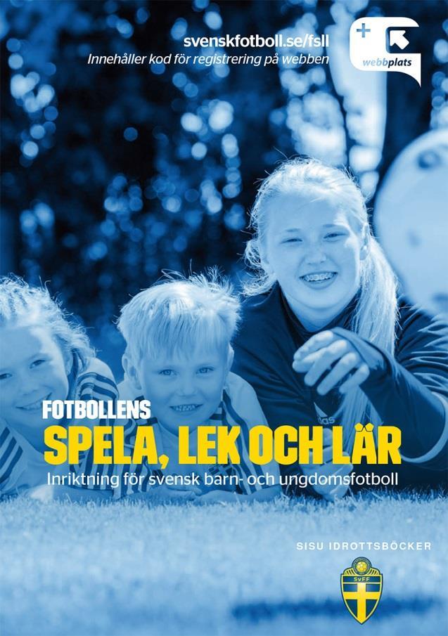 Spela, Lek och Lär Svensk Fotboll ska.