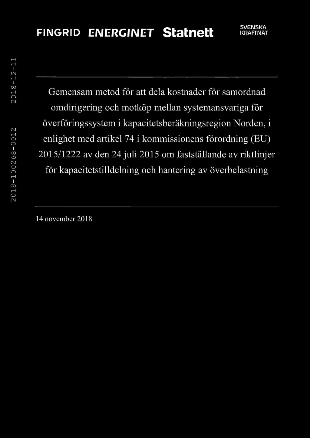 Norden, i enlighet med artikel 74 i kommissionens förordning (EU) 2015/1222 av den 24 juli 2015 om