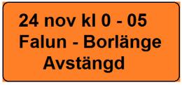 RÅD 14 (49) Planerad händelse När Var Vad Översta raden Mellersta raden Nedersta raden Händelse på den väg där vägmärket satts upp Vad Var Råd eller information Översta raden Mellersta raden Nedersta