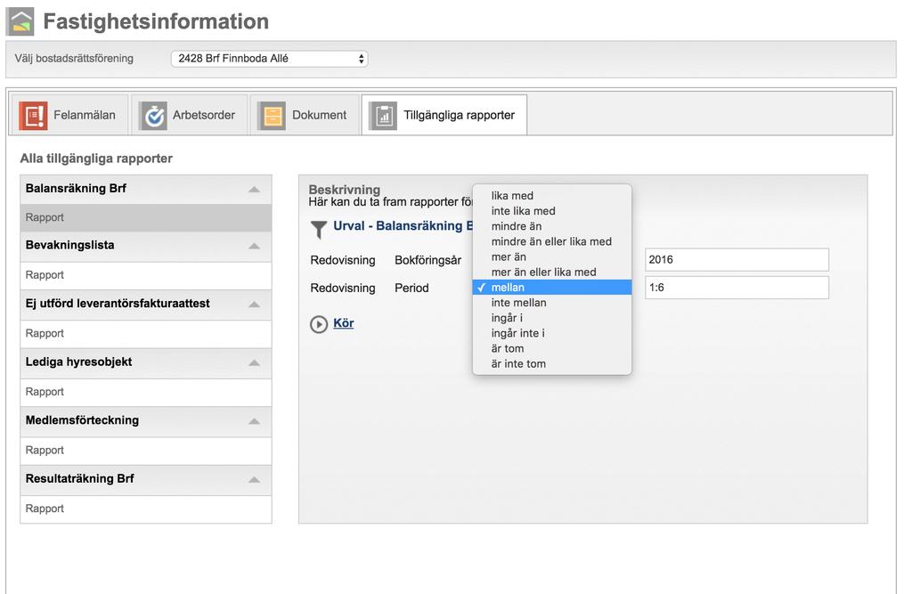 Period Valet mellan är det som är satt som standard, ange månad;månad Rapporttyp Detta är en så