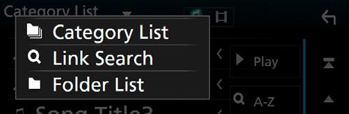 2 Tryck på [S]. 3 Välj typ av lista. För åtgärder som utförs på listskärmen, se Listskärm (sid.16). ÑÑKategorisökning Du kan söka en fil genom att välja kategori.