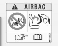 Stolar, säkerhetsfunktioner 51 EN: NEVER use a rear-facing child restraint system on a seat protected by an ACTIVE AIRBAG in front of it, DEATH or SERIOUS INJURY to the CHILD can occur.