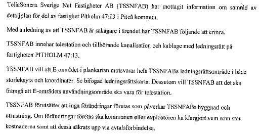 E-området vid telestationen följer gränsen för ledningsrättsområdet enligt Metrias grundkarta. En planbestämmelse har ändrats från E1 ransformatorstation till E2 elestation C.