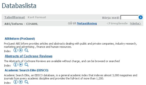 Om förstoringsglaset inte finns för en resurs, får man klicka på databasens namn för att söka i värddatabasens eget gränssnitt.