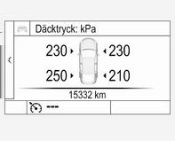 194 Bilvård Välj sidan Däcktryck på Inställningar? i förarinformationscentralen 3 94. Högnivådisplay: Välj sidan Däcktryck på Info-menyn i förarinformationscentralen 3 94.