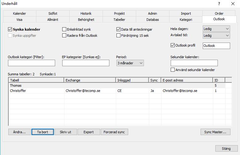 Under fliken Outlook visas en lista på alla tabellnamn i databasen. För varje användare som ska synkas gör du följande: 1.