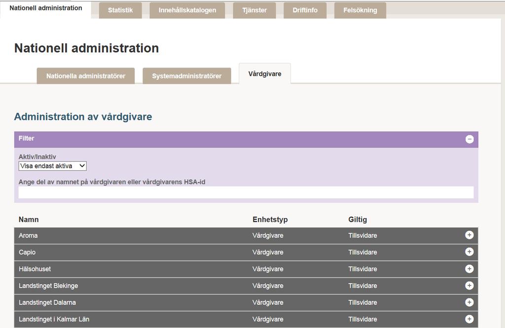 En sedan tidigare tillagd vårdgivare kan du söka efter. Vårdgivarens namn hämtas upp utifrån HSA-id Obs!